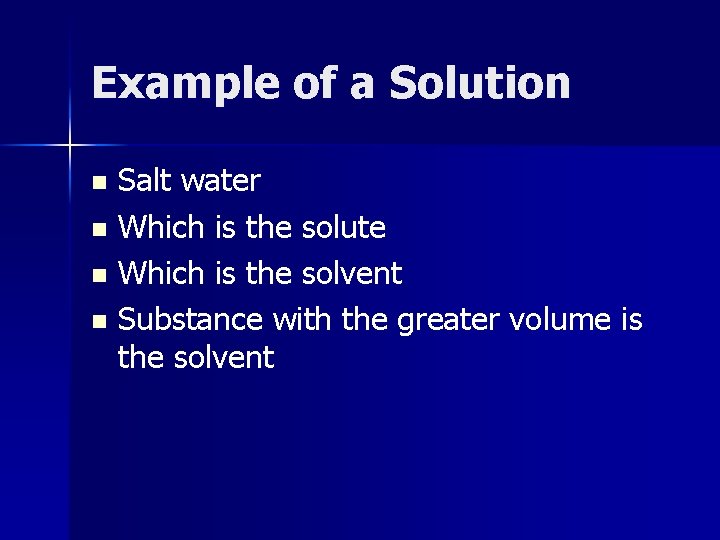 Example of a Solution Salt water n Which is the solute n Which is Example of a Solution Salt water n Which is the solute n Which is