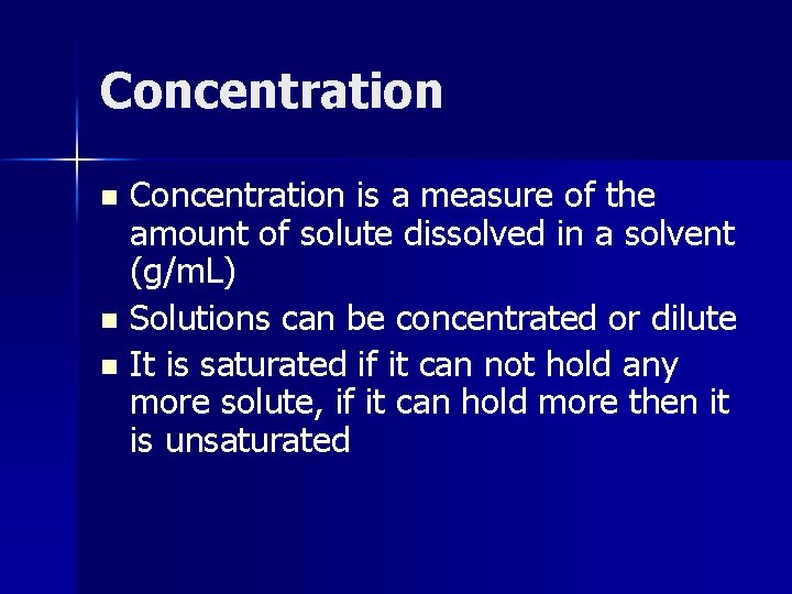 Concentration is a measure of the amount of solute dissolved in a solvent (g/m. Concentration is a measure of the amount of solute dissolved in a solvent (g/m.