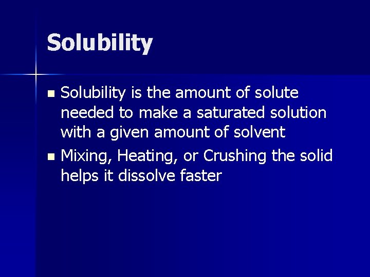 Solubility is the amount of solute needed to make a saturated solution with a Solubility is the amount of solute needed to make a saturated solution with a