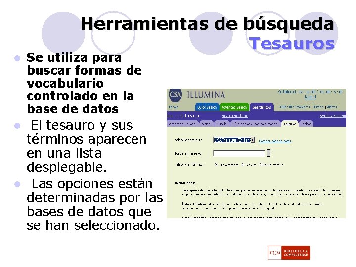l Herramientas de búsqueda Tesauros Se utiliza para buscar formas de vocabulario controlado en l Herramientas de búsqueda Tesauros Se utiliza para buscar formas de vocabulario controlado en