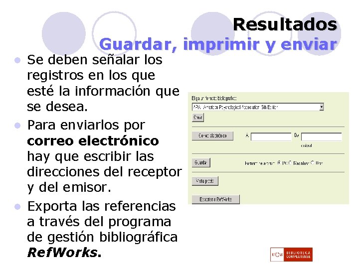 Resultados Guardar, imprimir y enviar Se deben señalar los registros en los que esté Resultados Guardar, imprimir y enviar Se deben señalar los registros en los que esté