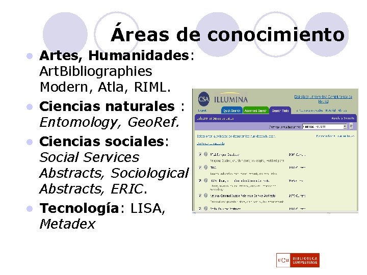 Áreas de conocimiento Artes, Humanidades: Art. Bibliographies Modern, Atla, RIML. l Ciencias naturales : Áreas de conocimiento Artes, Humanidades: Art. Bibliographies Modern, Atla, RIML. l Ciencias naturales :