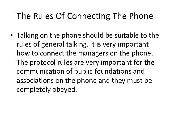 The Rules Of Connecting The Phone • Talking on the phone should be suitable