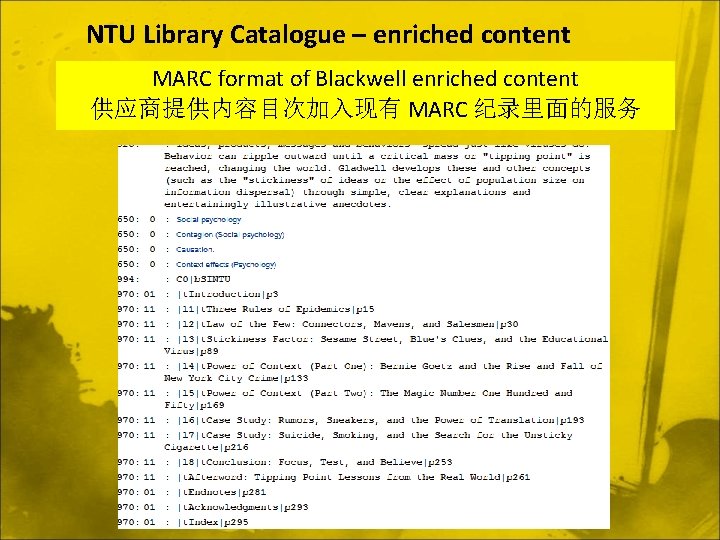 NTU Library Catalogue – enriched content MARC format of Blackwell enriched content 供应商提供内容目次加入现有 MARC