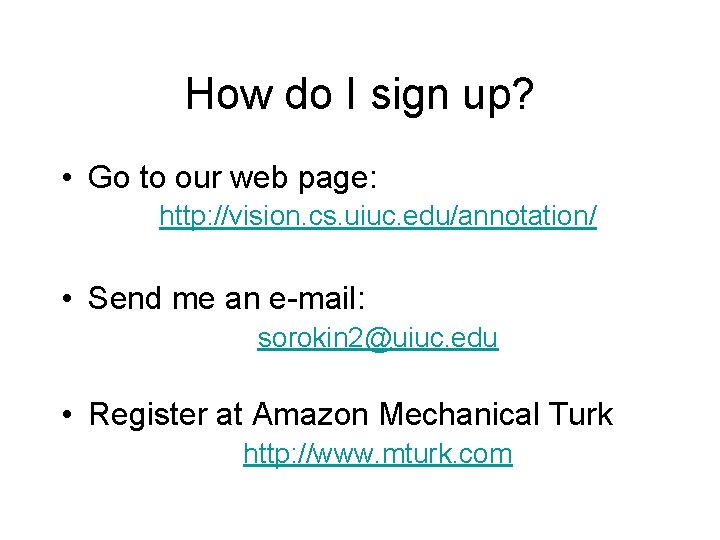 How do I sign up? • Go to our web page: http: //vision. cs.