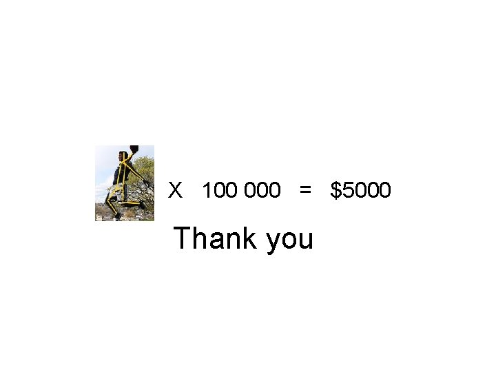X 100 000 = $5000 Thank you 