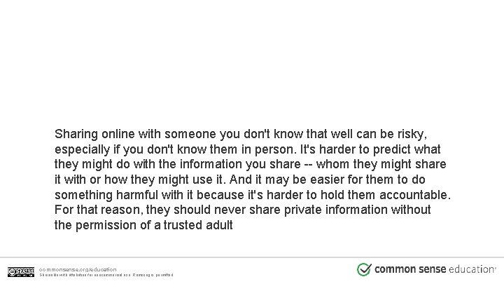 Sharing online with someone you don't know that well can be risky, especially if