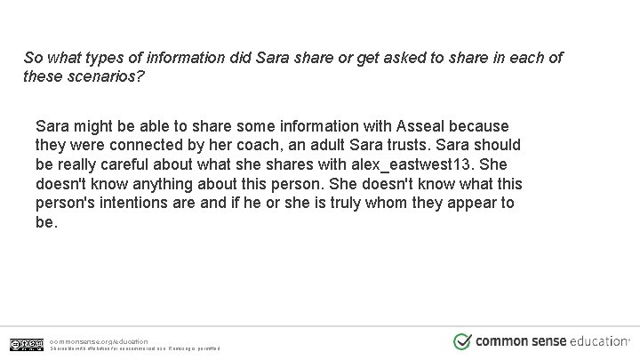 So what types of information did Sara share or get asked to share in