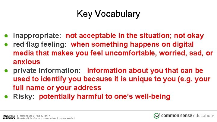 Key Vocabulary ● Inappropriate: not acceptable in the situation; not okay ● red flag