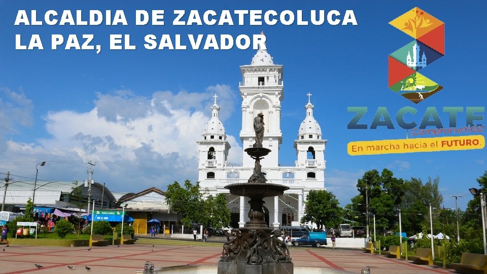ALCALDIA DE ZACATECOLUCA LA PAZ, EL SALVADOR 