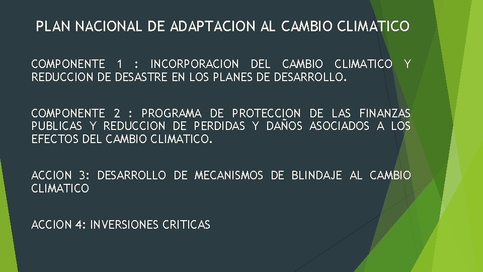 PLAN NACIONAL DE ADAPTACION AL CAMBIO CLIMATICO COMPONENTE 1 : INCORPORACION DEL CAMBIO CLIMATICO