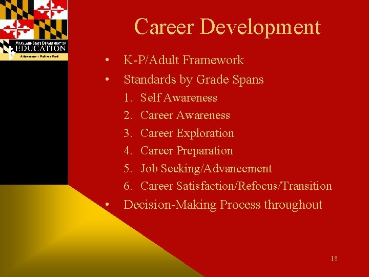 Career Development • • K-P/Adult Framework Standards by Grade Spans 1. 2. 3. 4.