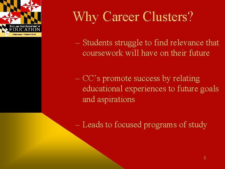 Why Career Clusters? – Students struggle to find relevance that coursework will have on