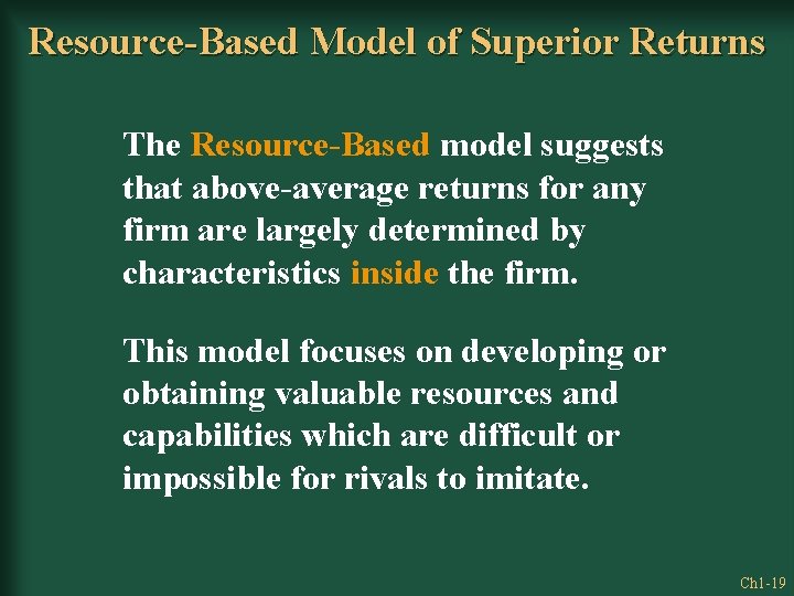 Resource-Based Model of Superior Returns The Resource-Based model suggests that above-average returns for any