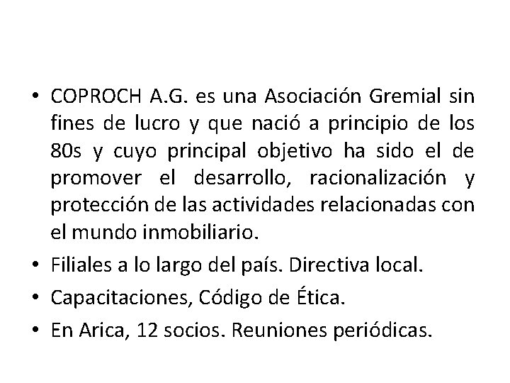  • COPROCH A. G. es una Asociación Gremial sin fines de lucro y