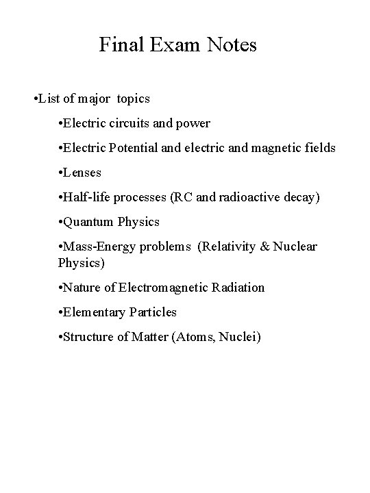 Final Exam Notes • List of major topics • Electric circuits and power •