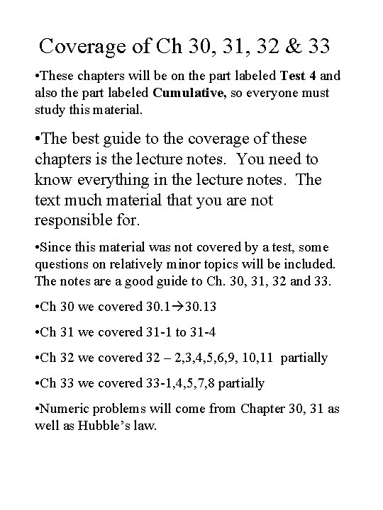 Coverage of Ch 30, 31, 32 & 33 • These chapters will be on