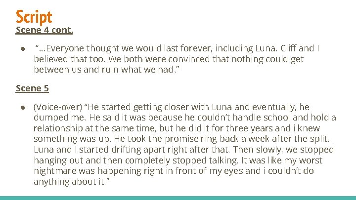 Script Scene 4 cont. ● “. . . Everyone thought we would last forever,