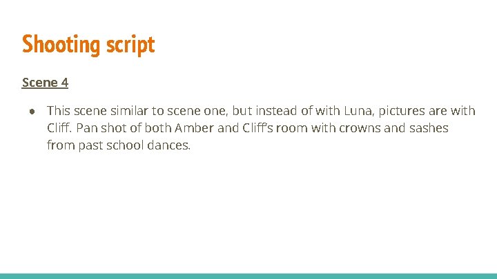 Shooting script Scene 4 ● This scene similar to scene one, but instead of