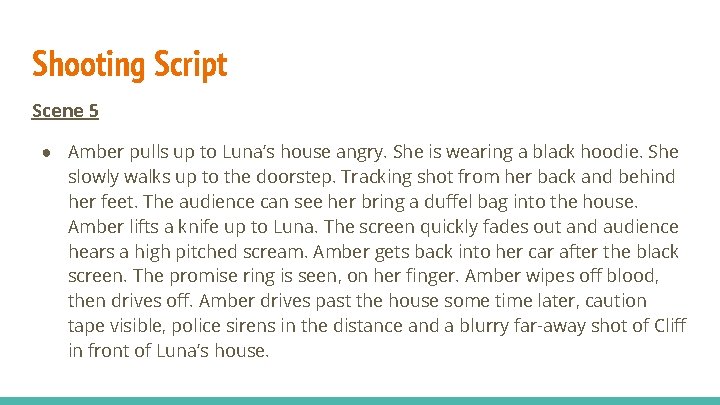 Shooting Script Scene 5 ● Amber pulls up to Luna’s house angry. She is