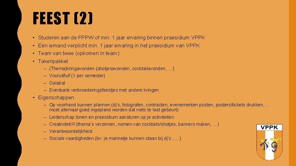 FEEST (2) • • Studeren aan de FPPW of min. 1 jaar ervaring binnen