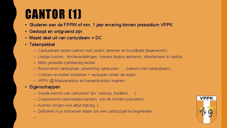 CANTOR (1) • • Studeren aan de FPPW of min. 1 jaar ervaring binnen