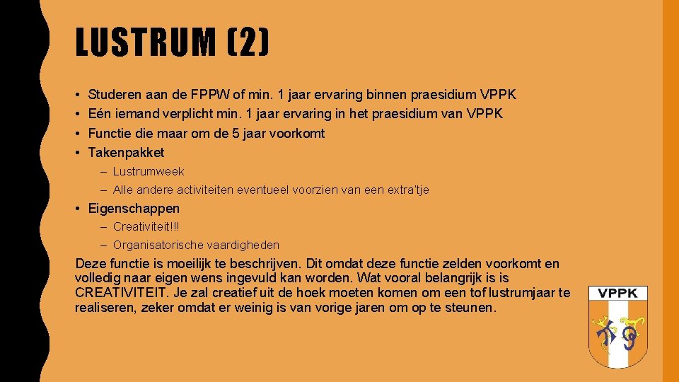 LUSTRUM (2) • • Studeren aan de FPPW of min. 1 jaar ervaring binnen