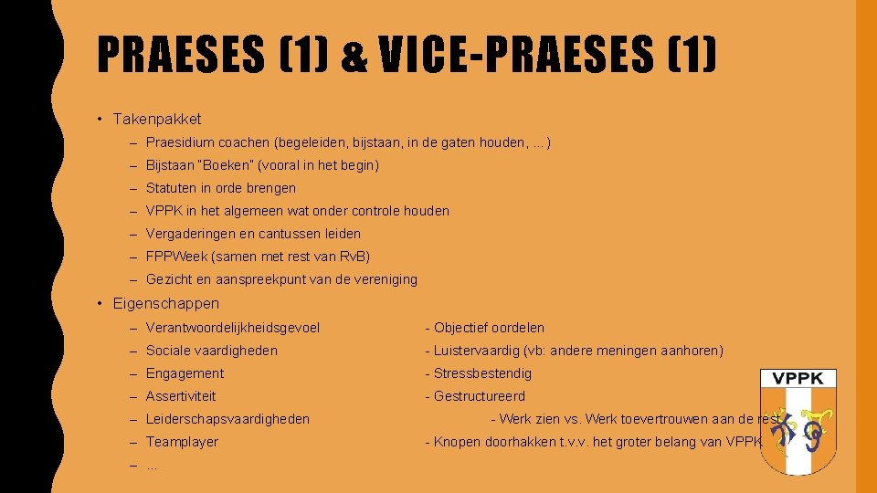 PRAESES (1) & VICE-PRAESES (1) • Takenpakket – Praesidium coachen (begeleiden, bijstaan, in de