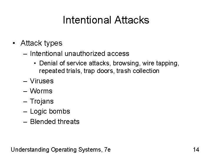 Intentional Attacks • Attack types – Intentional unauthorized access • Denial of service attacks,