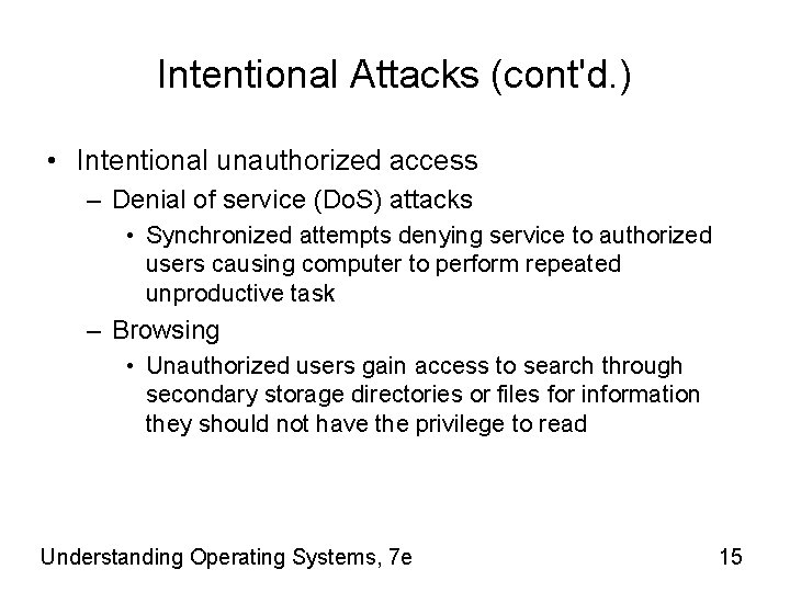 Intentional Attacks (cont'd. ) • Intentional unauthorized access – Denial of service (Do. S)