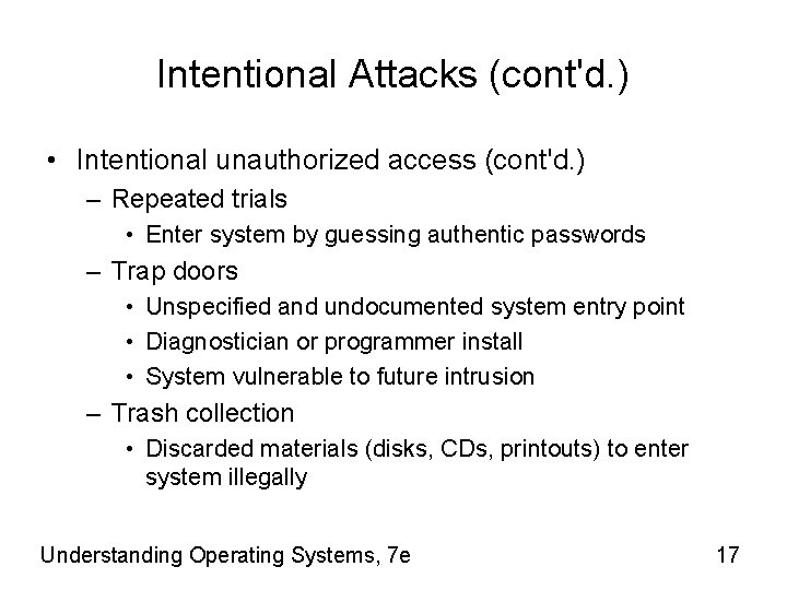 Intentional Attacks (cont'd. ) • Intentional unauthorized access (cont'd. ) – Repeated trials •