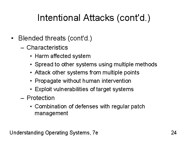 Intentional Attacks (cont'd. ) • Blended threats (cont'd. ) – Characteristics • • •