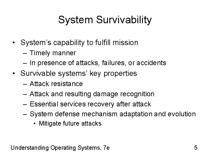 System Survivability • System’s capability to fulfill mission – Timely manner – In presence