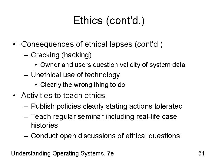 Ethics (cont'd. ) • Consequences of ethical lapses (cont'd. ) – Cracking (hacking) •