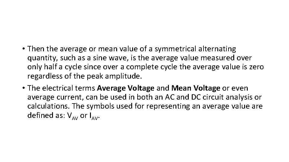  • Then the average or mean value of a symmetrical alternating quantity, such