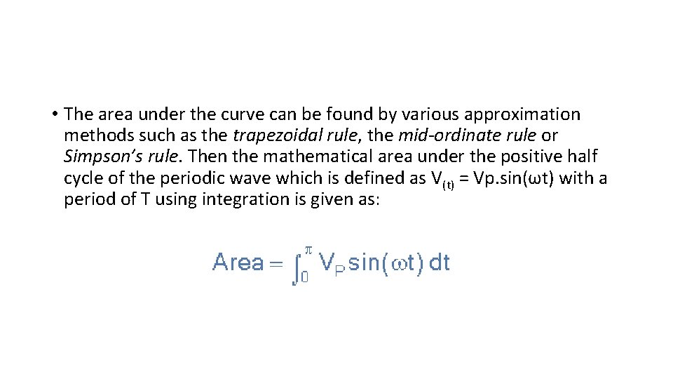  • The area under the curve can be found by various approximation methods