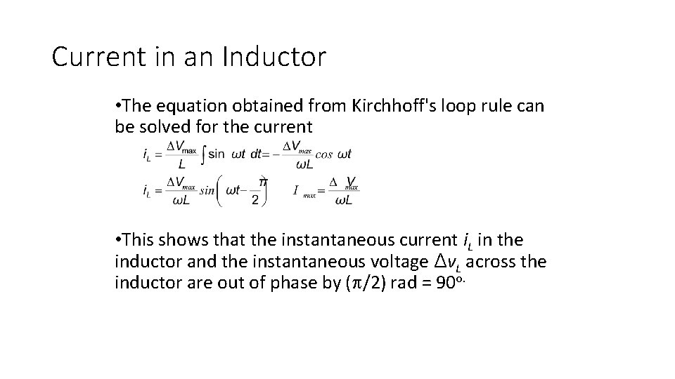 Current in an Inductor • The equation obtained from Kirchhoff's loop rule can be