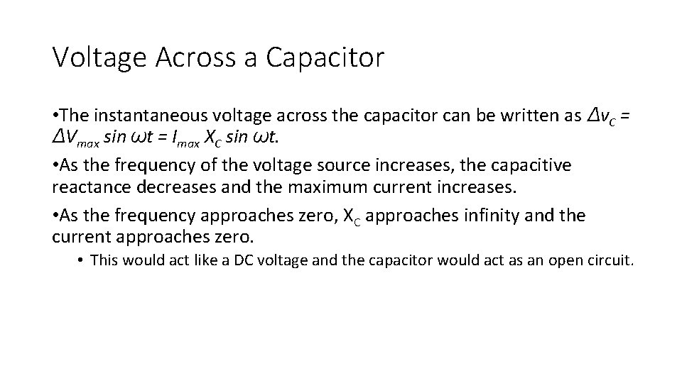 Voltage Across a Capacitor • The instantaneous voltage across the capacitor can be written