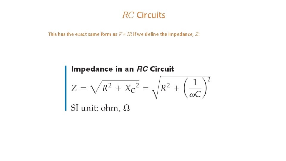 RC Circuits This has the exact same form as V = IR if we