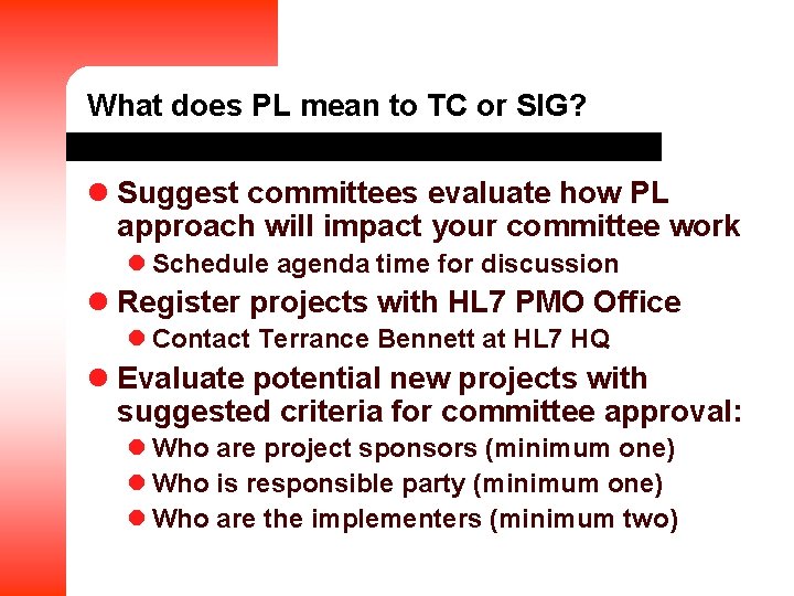 What does PL mean to TC or SIG? l Suggest committees evaluate how PL