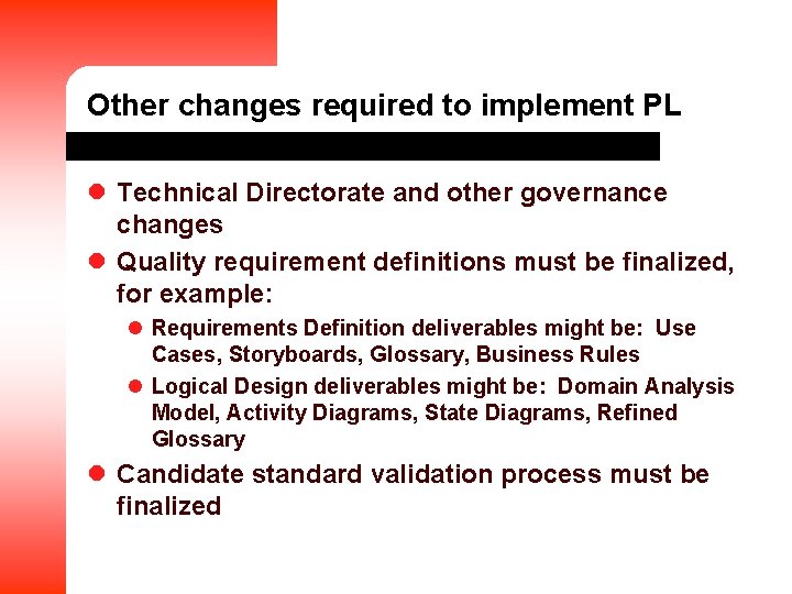 Other changes required to implement PL l Technical Directorate and other governance changes l