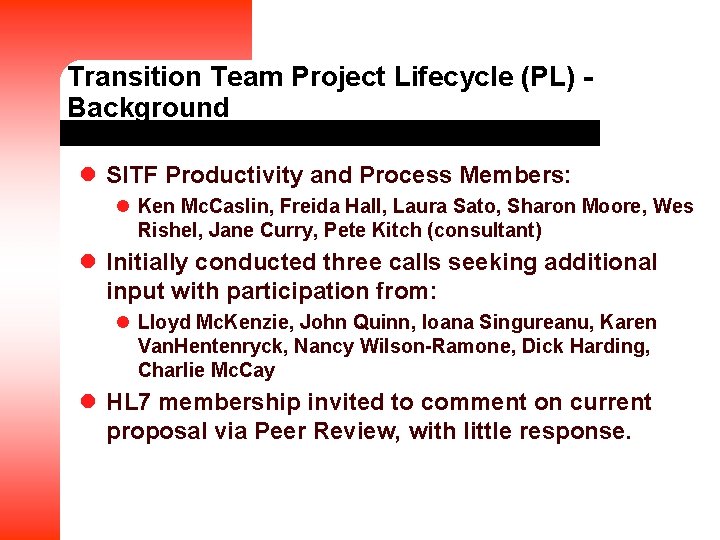 Transition Team Project Lifecycle (PL) Background l SITF Productivity and Process Members: l Ken