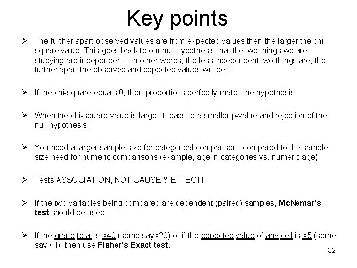 Key points Ø The further apart observed values are from expected values then the