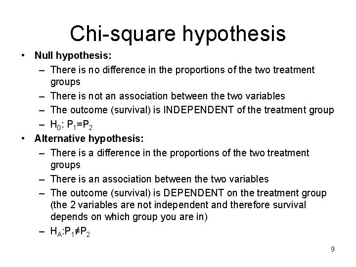 Chi-square hypothesis • Null hypothesis: – There is no difference in the proportions of