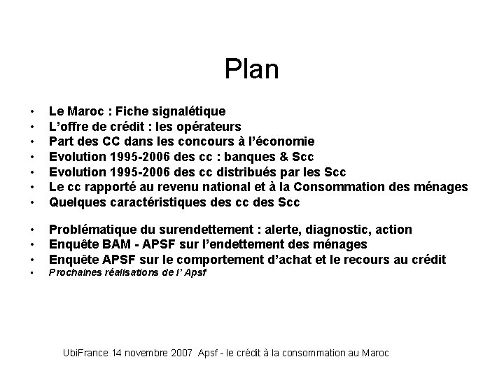 Plan • • Le Maroc : Fiche signalétique L’offre de crédit : les opérateurs