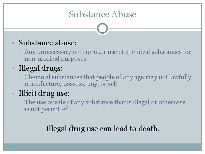Substance Abuse • Substance abuse: • Any unnecessary or improper use of chemical substances