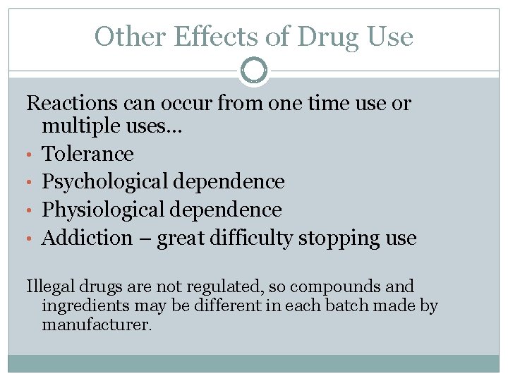 Other Effects of Drug Use Reactions can occur from one time use or multiple