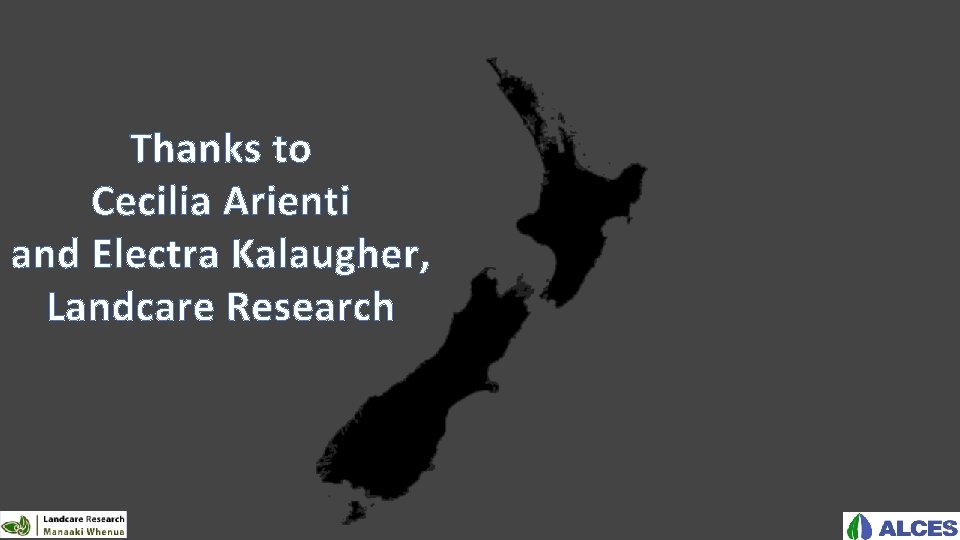 Thanks to Cecilia Arienti and Electra Kalaugher, Landcare Research 2 