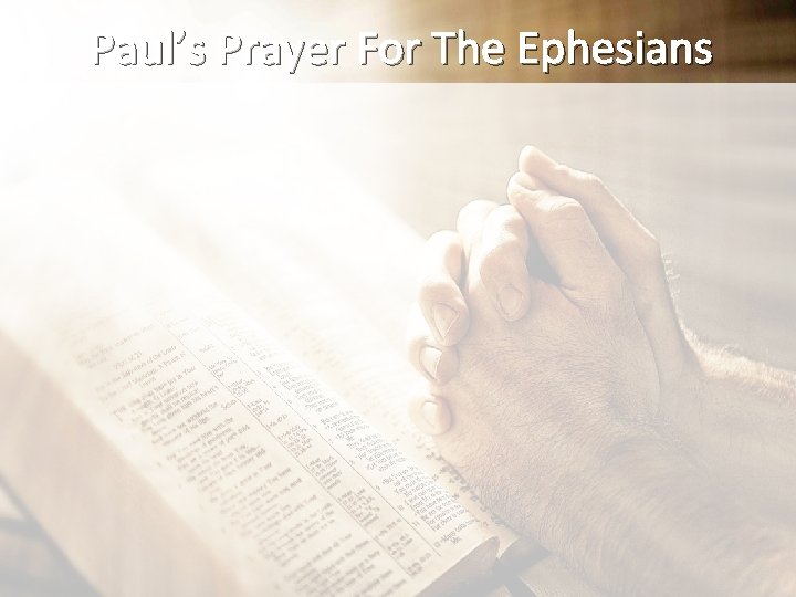Paul’s Prayer For The Ephesians 