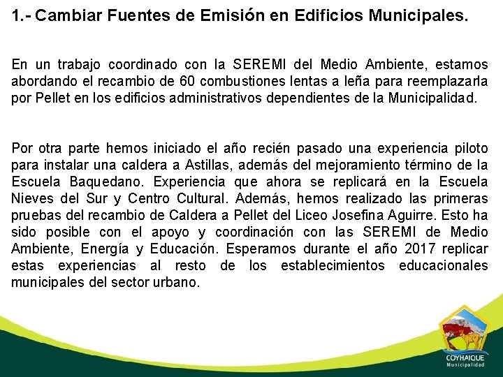 1. - Cambiar Fuentes de Emisión en Edificios Municipales. En un trabajo coordinado con